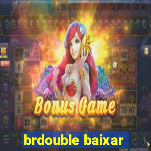 brdouble baixar